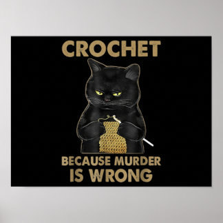 Crochet Because Murder Is Wrong Crochet Black Cat Poster