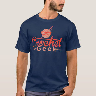 Crochet Geek Crocheting Hobby Gift T-Shirt