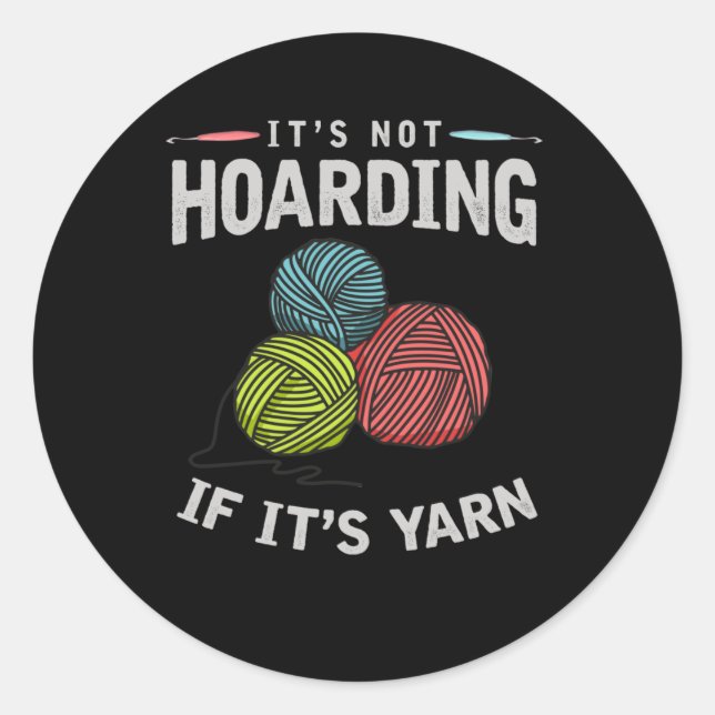 Crochet Hobby Crafting Yarn Knitter Classic Round Sticker (Front)
