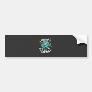 Crochet is my cardio Sewing yarn  Fitness   Bumper Sticker