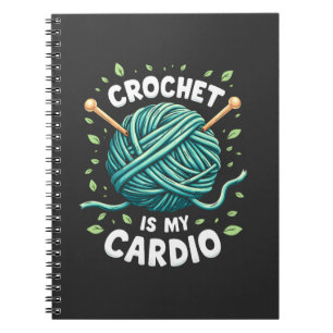 Crochet is my cardio Sewing yarn  Fitness   Notebook