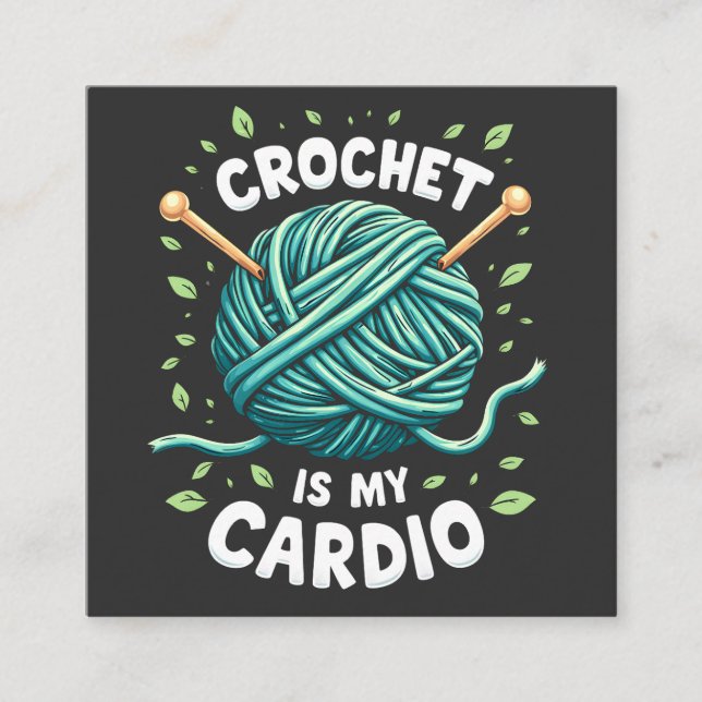Crochet is my cardio Sewing yarn  Fitness   Square Business Card (Front)