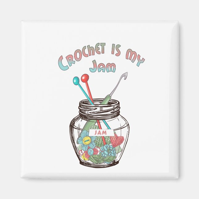 Crochet is my Jam Magnet (Front)