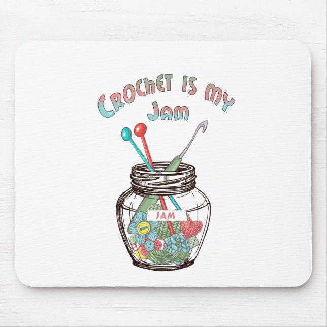 Crochet is my Jam Mouse Pad (Front)