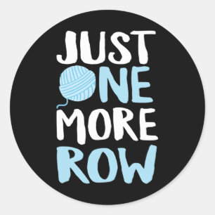 Crochet Just One More Row Yarn And Hook Needle Classic Round Sticker