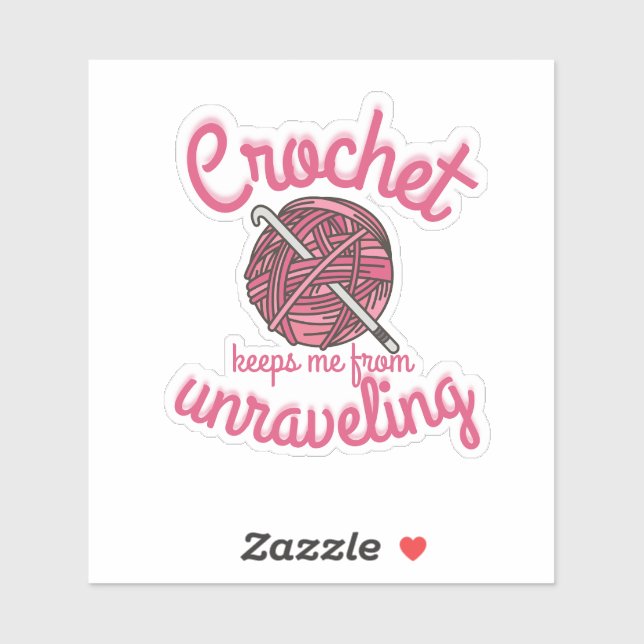 Crochet Keeps me from Unraveling sticker (Sheet)