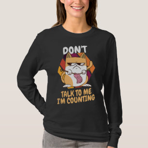 Crochet Knitting Cat Don't Talk To Me I'm Counting T-Shirt