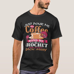 Crochet Knitting Coffee Saying T-Shirt