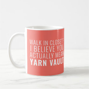 Crochet Lover Closet Yarn Vault Funny Saying Coffee Mug