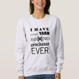Crochet • Not Enough Yarn Crafts Typography Sweatshirt