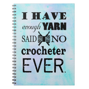 Crochet Not Enough Yarn Crafts Watercolor Notebook