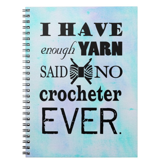 Crochet Not Enough Yarn Crafts Watercolor Notebook (Front)