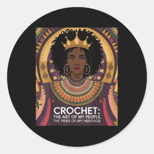 Crochet The Art Of My People, The Pride Of My Heri Classic Round Sticker
