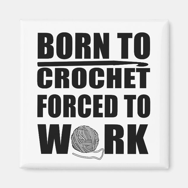 crocheters gift funny crochet quote magnet (Front)