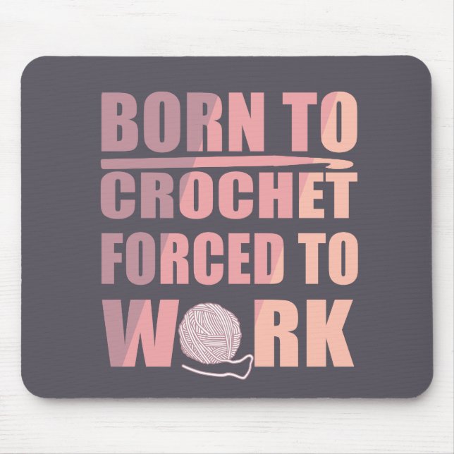 crocheters gift funny crochet quote mouse pad (Front)