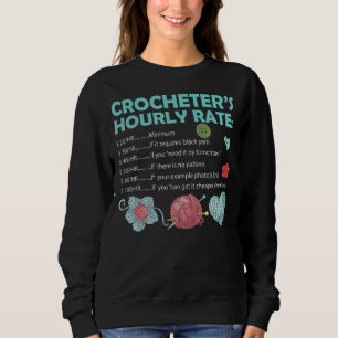 Crocheter's Hourly Rate Crochet Crocheting Sweatshirt