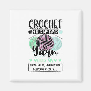 Crocheting - Crochet Fills My Days Magnet
