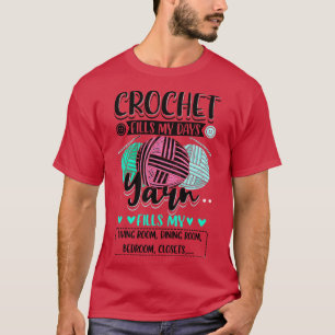 Crocheting Crochet Fills My Days T-Shirt