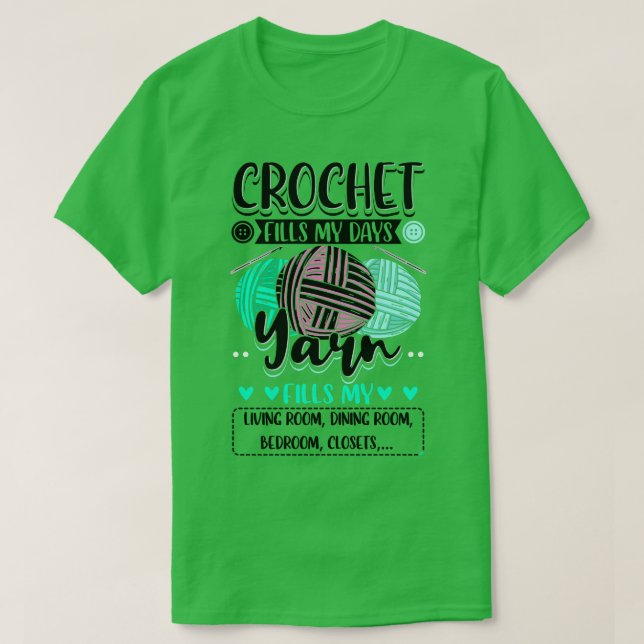 Crocheting Crochet Fills My Days T-Shirt (Design Front)