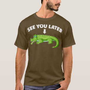 Crocodile Kids Alligator See You Later Alligator  T-Shirt