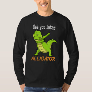 Crocodile See You Later Alligator Idea T-Shirt