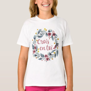 Crois En Toi - Francais - French Sayings T-Shirt