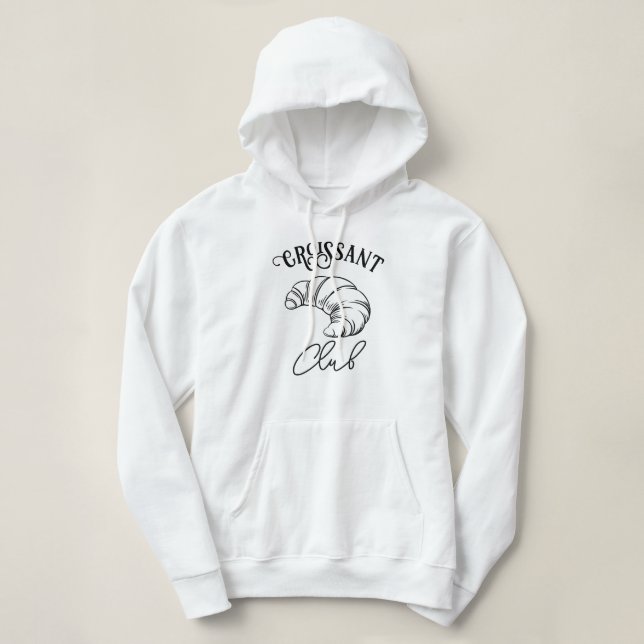 Croissant Club French Breakfast Hoodie (Design Front)