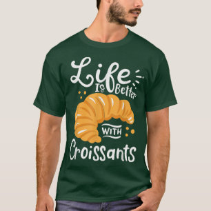 Croissant French Baking  T-Shirt