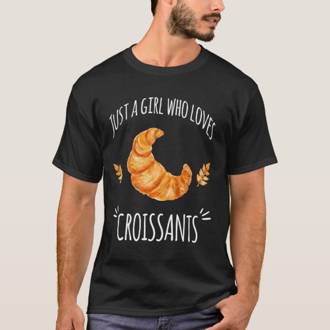 Croissant Girl French Pastry Lover T-Shirt (Front)
