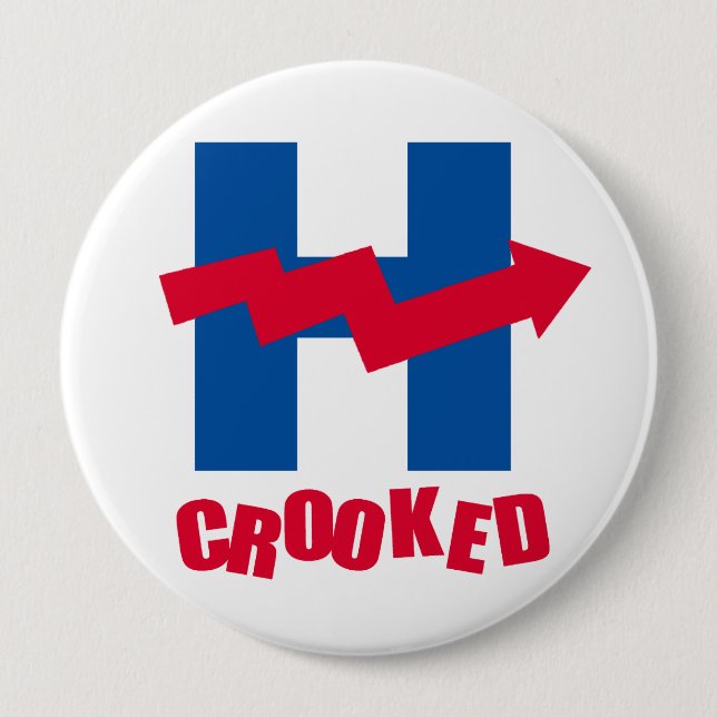 CROOKED H - CROOKED HILLARY 10 CM ROUND BADGE (Front)