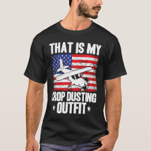 Crop Duster American Flag That Is My Crop Dusting T-Shirt