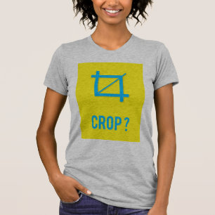 CROP ? T-Shirt