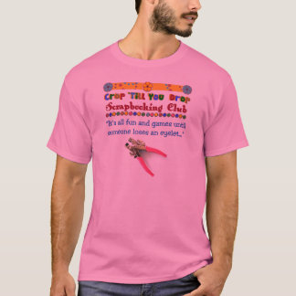 Crop 'Till You Drop T-Shirt