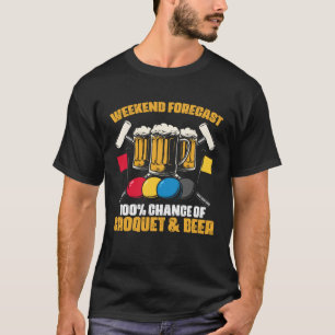 Croquet And Beer  Croquet Player Croqueting Croque T-Shirt