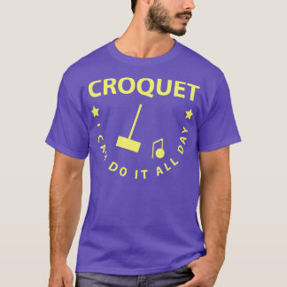Croquet I Can Do It All Day T-Shirt