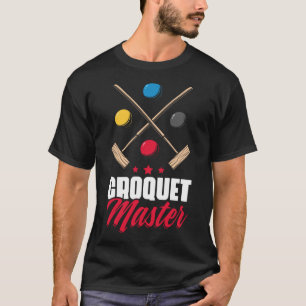 Croquet Master Croquet Player Croqueting Croquet T-Shirt