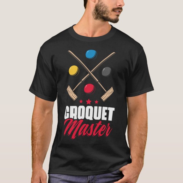 Croquet Master Croquet Player Croqueting Croquet T-Shirt (Front)