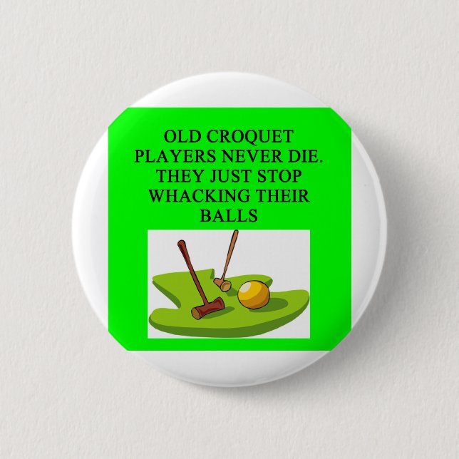 CROQUET player joke 6 Cm Round Badge (Front)