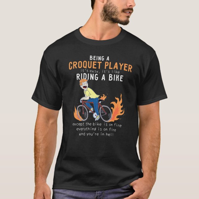 Croquet Player Like Riding Bike Cyclist Funny T-Shirt (Front)