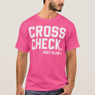 Cross Check. Don'T Blow It - Funny Flight Attendan T-Shirt