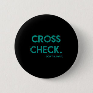Cross Check. Don't Blow It Funny Quote Flight Atte 6 Cm Round Badge