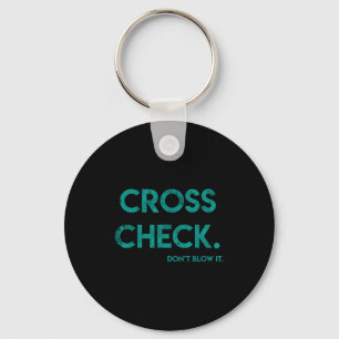 Cross Check. Don't Blow It Funny Quote Flight Atte Key Ring