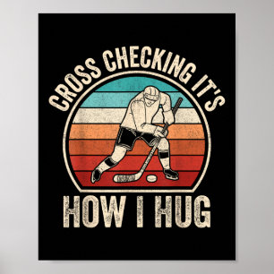 Cross Checking It's How I Hug _1 Poster