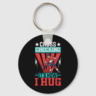Cross Checking It's How I Hug _2 Key Ring