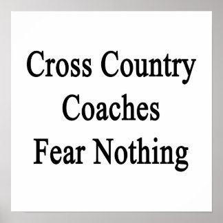 Cross Country Coaches Fear Nothing Poster