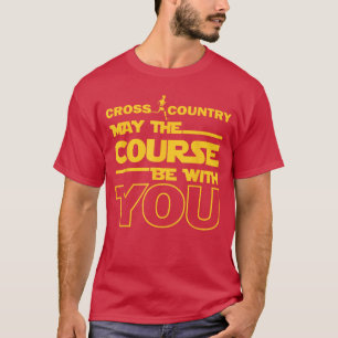 Cross Country May the Course be with you runner jo T-Shirt