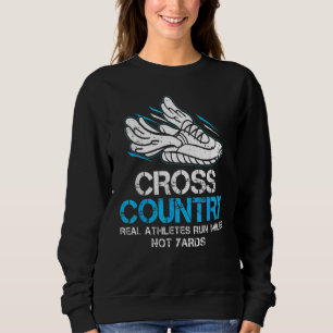 Cross Country Real Athletes Run Miles Jogging Card Sweatshirt