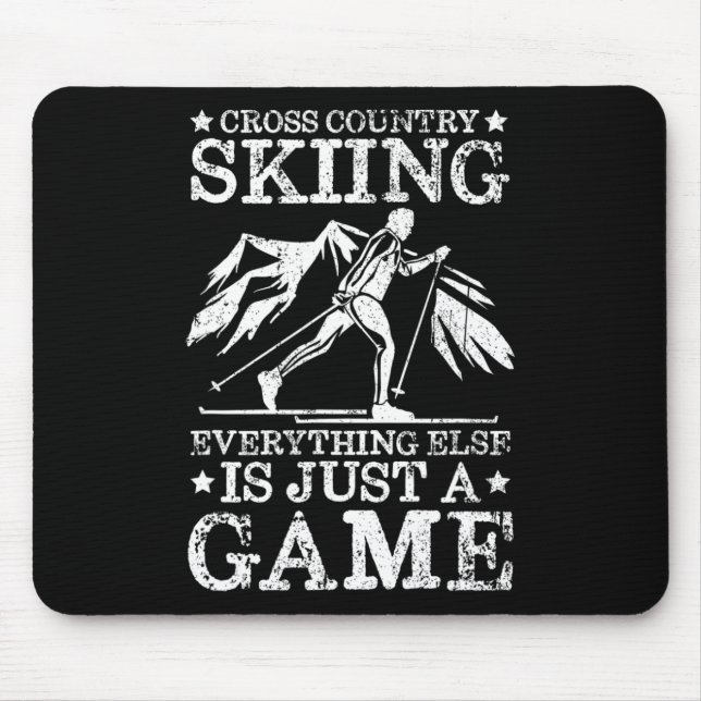 Cross Country Skiing Everything Else Is Just A Gam Mouse Pad (Front)