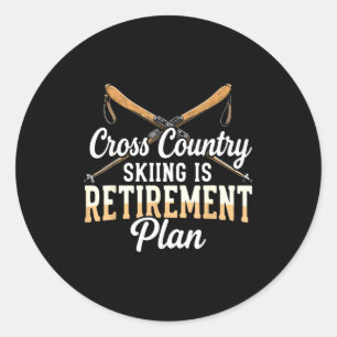 Cross country skiing is retirement plan skier men classic round sticker