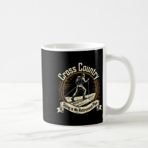 Cross country skiing is retirement skiing lovers coffee mug